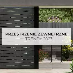 Przestrzenie zewnętrzne – trendy 2023