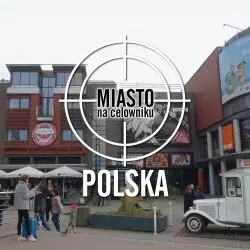Miasto na celowniku — POLSKA