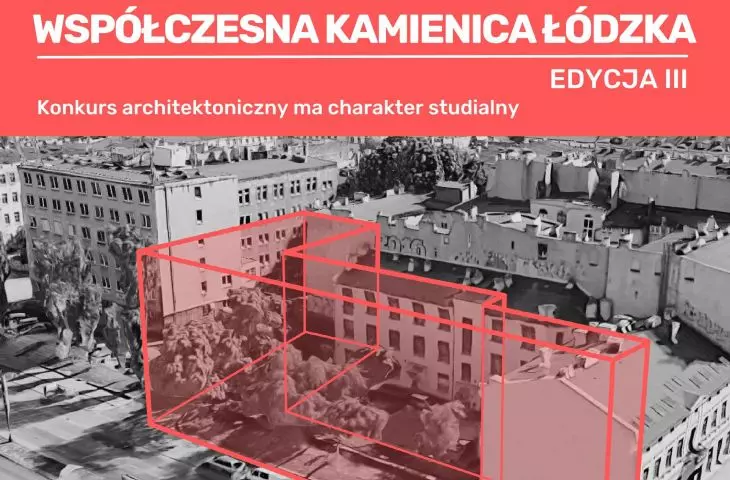 Konkurs architektoniczny na opracowanie projektu studialnego współczesnej kamienicy łódzkiej opartego na jej historycznym archetypie