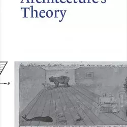 Catherine Ingraham, „Architecture’s Theory”, The MIT Press, Cambridge Massachusetts 2023