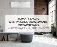 Klimatyzacja, wentylacja, ogrzewanie, fotowoltaika – rozwiązania, trendy 2023