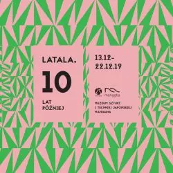 Wystawa „LATALA. 10 lat później”