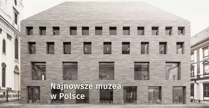 12 najnowszych gmachów muzeów w Polsce