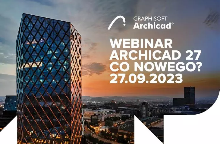 ARCHICAD 27 w pigułce. Co warto wiedzieć przed aktualizacją? – otwarty Webinar Multibim