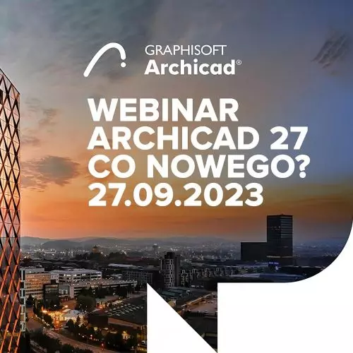 ARCHICAD 27 w pigułce. Co warto wiedzieć przed aktualizacją? – otwarty Webinar Multibim