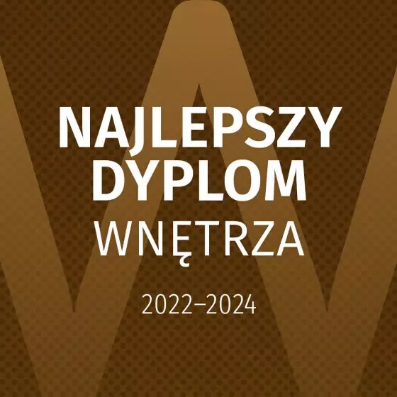 Konkurs Najlepszy Dyplom WNĘTRZA 2022–2024