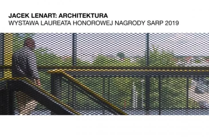 Wystawa pt. „Jacek Lenart: Architektura”