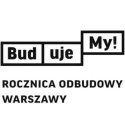 BudujeMy! Rocznica odbudowy Warszawy