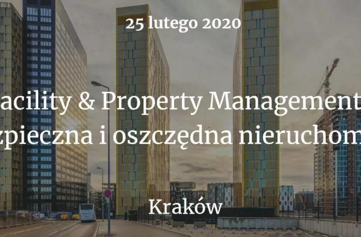 Konferencja „Facility & Property Management — bezpieczna i oszczędna nieruchomość”