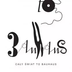 Wystawa pt. „Cały świat to Bauhaus”