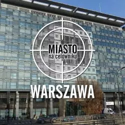 Miasto na celowniku — WARSZAWA