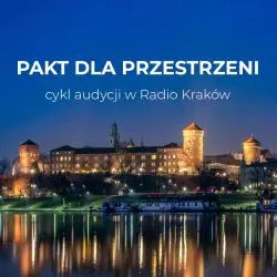 Pakt dla Przestrzeni w Radio Kraków