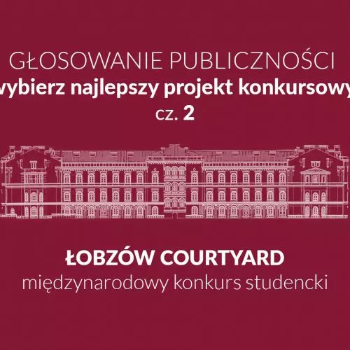 Wybierz Nagrodę Publiczności w konkursie „Łobzów Courtyard” [część 2]
