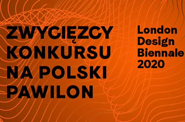 We know the curators of the exhibition in the Polish pavilion at the London Design Biennale 2020!