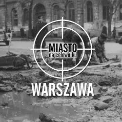 Miasto na celowniku — WARSZAWA