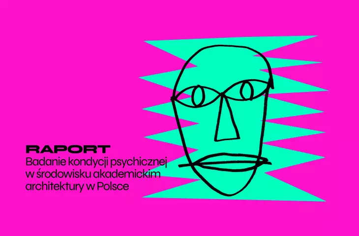 Zawód na A to spory zawód? Kondycja psychiczna środowiska akademickiego architektury w Polsce