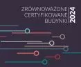 raport „Zrównoważone Certyfikowane Budynki 2024” opracowanego przez PLGBC.