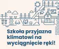 Poradnik „Szkoła przyjazna klimatowi na wyciągnięcie ręki!” opracowany przez Karolinę Maliszewską i Judytę Łuczyńską. Dokument wydała Fundacja Sendzimira