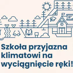 Poradnik „Szkoła przyjazna klimatowi na wyciągnięcie ręki!” opracowany przez Karolinę Maliszewską i Judytę Łuczyńską. Dokument wydała Fundacja Sendzimira