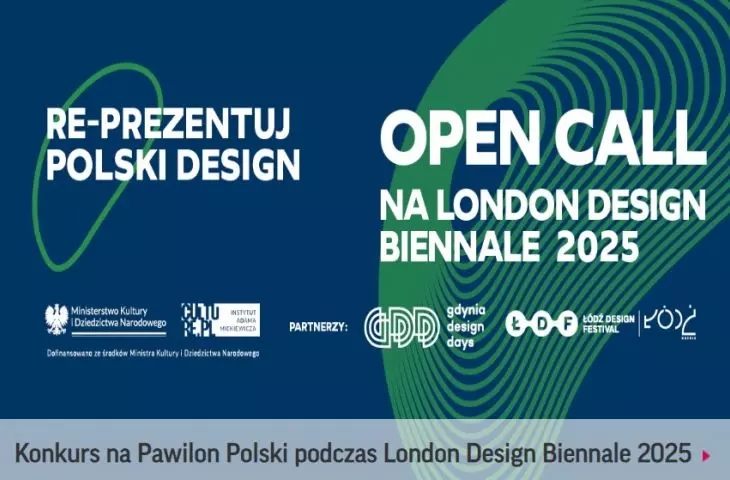 Competition for an original concept for an exhibition or installation to be presented in the Polish Pavilion at the London Design Biennale.