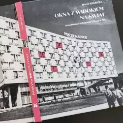 książka „Okna z widokiem na świat. Hotel Merkury w Poznaniu i luksus w PRL” Mai Krasickiej, Wydawnictwo Miejskie Posnania