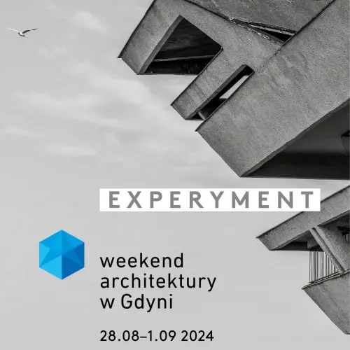 Experiment. Architecture Weekend in Gdynia is ahead of us!