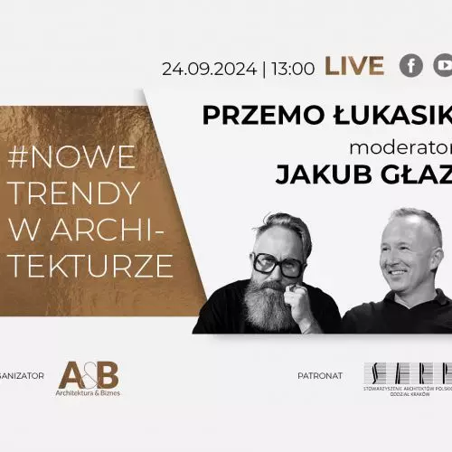 Przemo Łukasik w cyklu #NOWE TRENDY W ARCHITEKTURZE