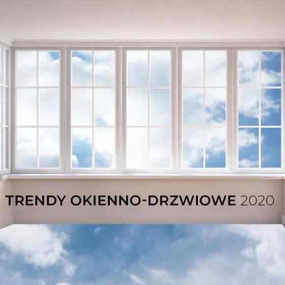 Trendy okienno-drzwiowe 2020