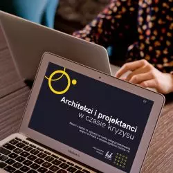 Raport z badania „Architekci i projektanci w czasie kryzysu”