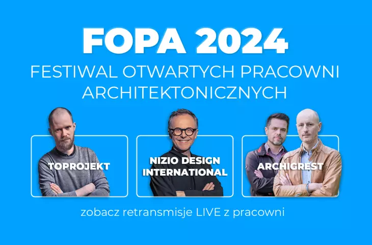 Résumé FOPA 2024. Kulisy pracowni Toprojekt, Nizio Design International i Archigrest