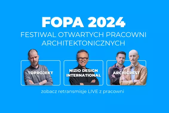 Résumé FOPA 2024. Kulisy pracowni Toprojekt, Nizio Design International i Archigrest