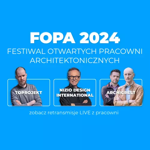 Résumé FOPA 2024. Kulisy pracowni Toprojekt, Nizio Design International i Archigrest