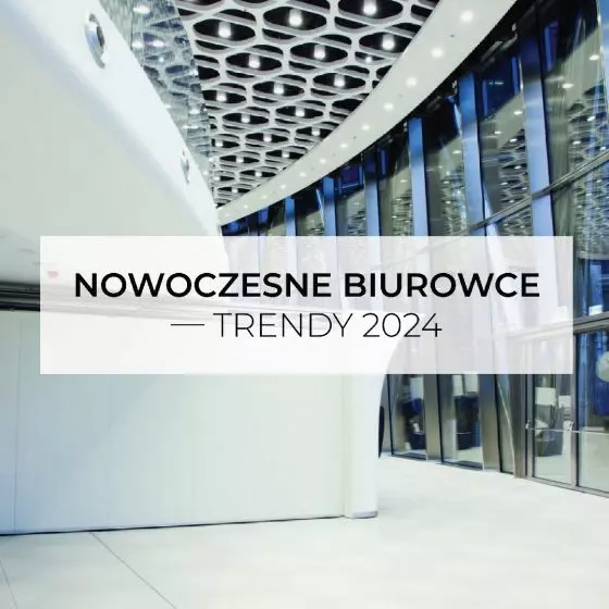 Nowoczesne biurowce - Trendy 2024