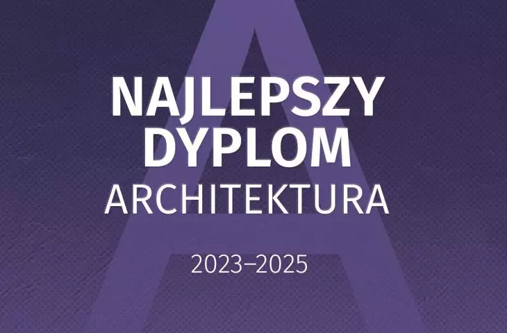 Konkurs Najlepszy Dyplom ARCHITEKTURA 2025