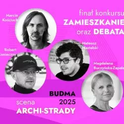 finał konkursu Zamieszkanie i debata o architekturze mieszkaniowej odbędą się 13 lutego 2025 roku