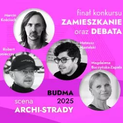 finał konkursu Zamieszkanie i debata o architekturze mieszkaniowej odbędą się 13 lutego 2025 roku