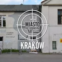 Miasto na celowniku – KRAKÓW
