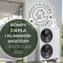 Pompy ciepła i klimakonwektory — Przegląd 2025