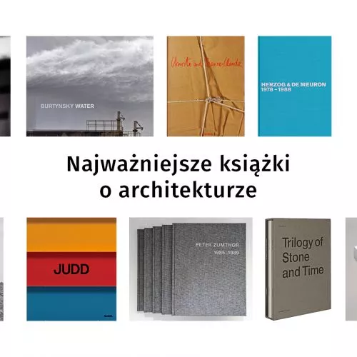 10 najlepszych książek o architekturze, do których zawsze warto wracać. NArchitekTURA poleca