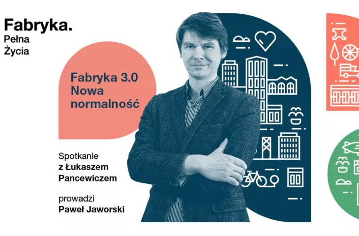 Fabryka Pełna Życia. Spotkanie z Łukaszem Pancewiczem