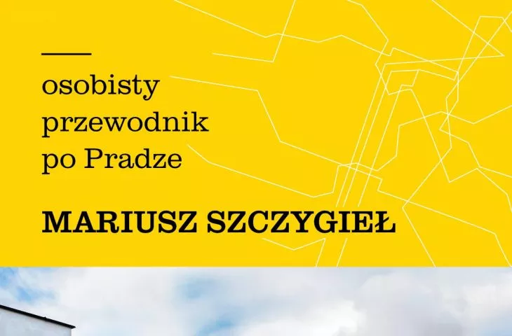 Mariusz Szczygieł „Osobisty przewodnik po Pradze”