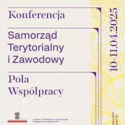 Międzyokręgowa Konferencja: „Samorząd zawodowy i terytorialny – pola współpracy”