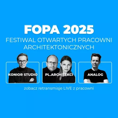 FOPA 2025. Konior Studio, PL.architekci i Analog od kuchni