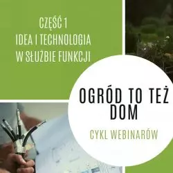 Webinar „Ogród To Też Dom”
