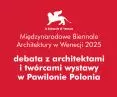 meeting in Krakow with architects and creators of the exhibition in the Polonia Pavilion at the Venice Architecture Biennale