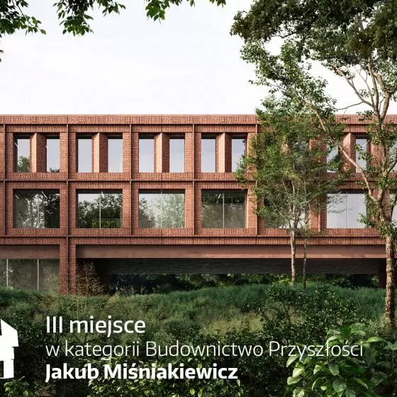 III nagroda w kategorii Budownictwo przyszłości, proj.: Jakub Miśniakiewicz