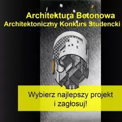Wybierz Nagrodę Publiczności w konkursie „Architektura Betonowa 2025”!