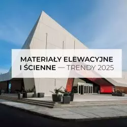 Materiały elewacyjne i ścienne – trendy 2025