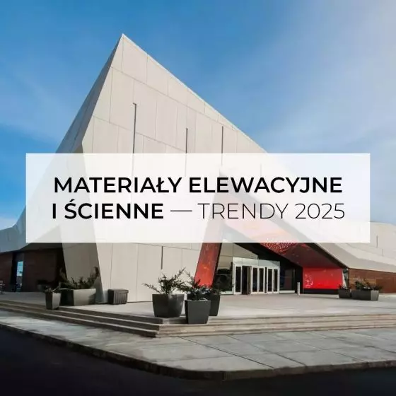 Materiały elewacyjne i ścienne – trendy 2025