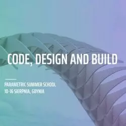 Architektura Parametryczna. Szkoła Letnia w Gdyni